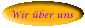 Wir �ber uns